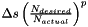 $ \Delta s \left(\frac{N_{desired}}{N_{actual}}\right)^p $
