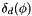 $ \delta_d(\phi) $